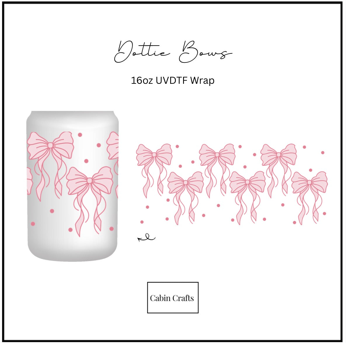 Dottie Bows 16oz UVDTF